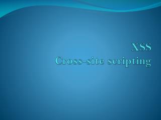 XSS Cross- site scripting
