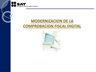 MODERNIZACION DE LA COMPROBACION FISCAL DIGITAL