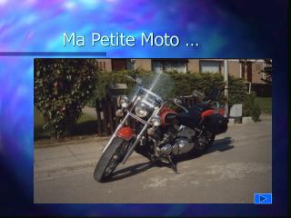 Ma Petite Moto …
