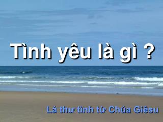 Tình yêu là gì ?