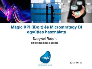 Magic XPI (iBolt) és Microstrategy BI együttes használata