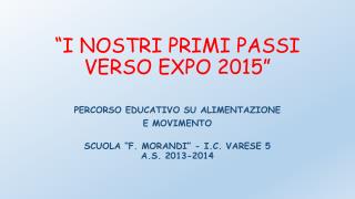 “I NOSTRI PRIMI PASSI VERSO EXPO 2015”
