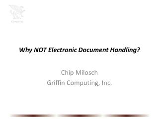 Why NOT Electronic Document Handling?
