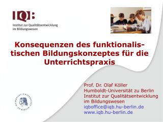 Prof. Dr. Olaf Köller Humboldt-Universität zu Berlin Institut zur Qualitätsentwicklung