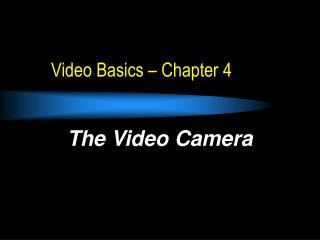 Video Basics – Chapter 4