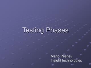 Testing Phases