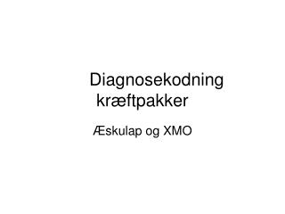 Diagnosekodning kræftpakker