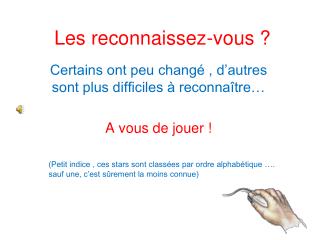 Les reconnaissez-vous ?