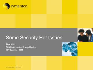 Some Security Hot Issues