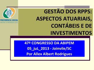 GESTÃO DOS RPPS: ASPECTOS ATUARIAIS, CONTÁBEIS E DE INVESTIMENTOS