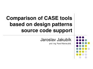 Comparison of CASE tools based on design patterns source code support