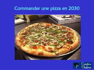 Commander une pizza en 2030