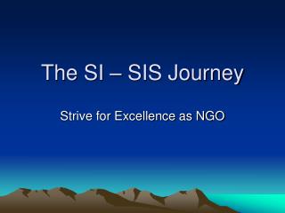 The SI – SIS Journey