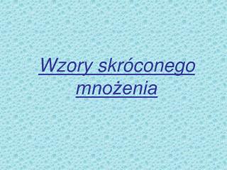 Wzory skróconego mnożenia