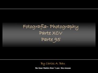 Fotografía- Photography Parte XCV Parte 95