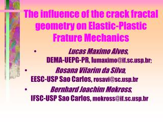 The influence of the crack fractal geometry on Elastic-Plastic Frature Mechanics