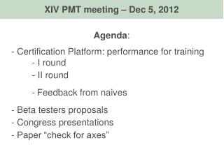 Agenda : Certification Platform: performance for training 	- I round 	- II round