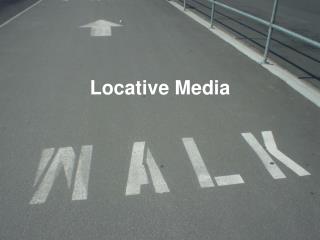 Locative Media