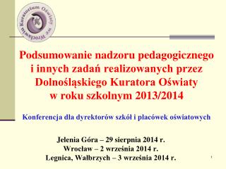 Jelenia Góra – 29 sierpnia 2014 r. Wrocław – 2 września 2014 r.