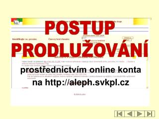 prostřednictvím online konta na aleph.svkpl.cz