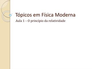 Tópicos em Física Moderna