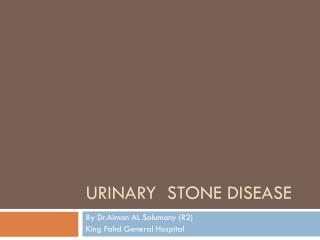 Urinary stone disease