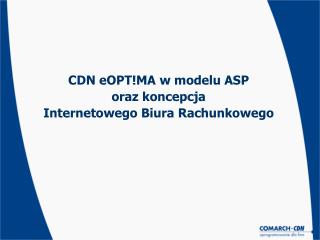 CDN eOPT!MA w modelu ASP oraz koncepcja Internetowego Biura Rachunkowego