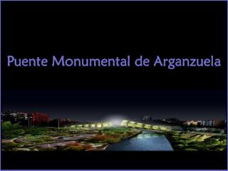 Puente Monumental de Arganzuela
