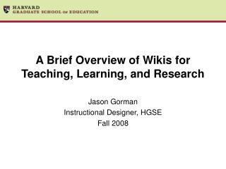 A Brief Overview of Wikis for Teaching, Learning, and Research