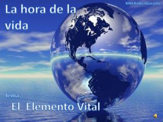 Tema: El Elemento Vital