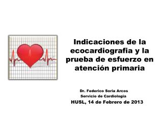 Indicaciones de la ecocardiografia y la prueba de esfuerzo en atención primaria