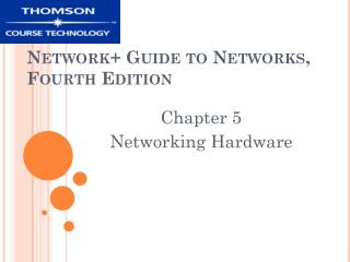 Network+ Guide to Networks, Fourth Edition