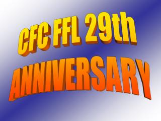 CFC FFL 29th ANNIVERSARY