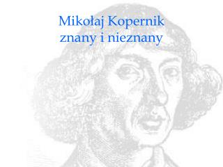 Mikołaj Kopernik znany i nieznany