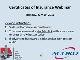 Certificates of Insurance Webinar Tuesday, July 19, 2011 Viewing Instructions: