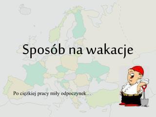 Sposób na wakacje