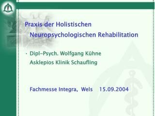Praxis der Holistischen Neuropsychologischen Rehabilitation Dipl-Psych. Wolfgang Kühne