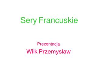 Sery Francuskie