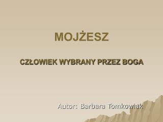 MOJŻESZ CZŁOWIEK WYBRANY PRZEZ BOGA