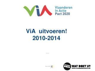 ViA uitvoeren! 2010-2014