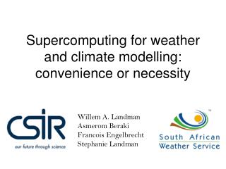 Supercomputing for weather and climate modelling: convenience or necessity