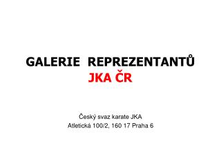 GALERIE REPREZENTANTŮ JKA ČR