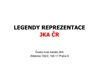 LEGENDY REPREZENTACE JKA ČR