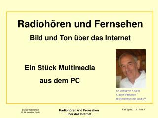 Radiohören und Fernsehen Bild und Ton über das Internet