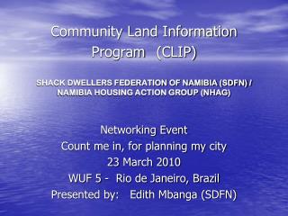 Networking Event Count me in, for planning my city 23 March 2010 WUF 5 - Rio de Janeiro, Brazil