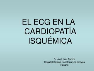 EL ECG EN LA CARDIOPATÍA ISQUÉMICA