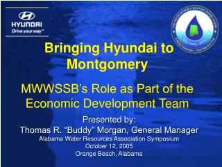 Bringing Hyundai to Montgomery MWWSSB’s Role as Part of the Economic Development Team