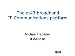 The at43 broadband IP Communications platform
