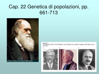 Cap. 22 Genetica di popolazioni, pp. 661-713
