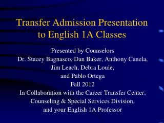 Transfer Admission Presentation to English 1A Classes